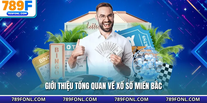 Giới thiệu tổng quan về xổ số miền Bắc