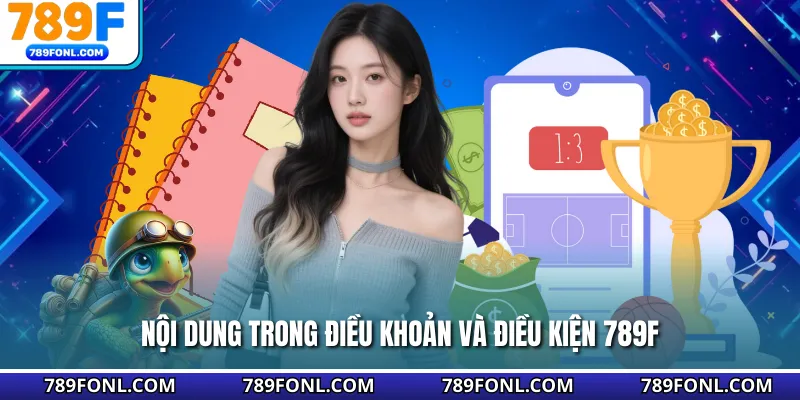 Nội dung trong điều khoản và điều kiện 789F